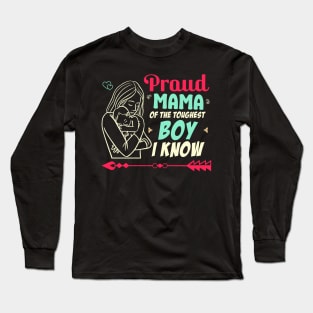 proud mama of the toughest boy i know Long Sleeve T-Shirt